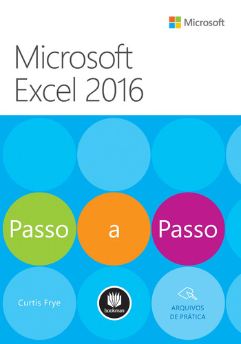 Microsoft Excel 2016: Passo a passo, de Frye, Curtis. Microsoft Editorial Bookman, capa mole em português, 2016