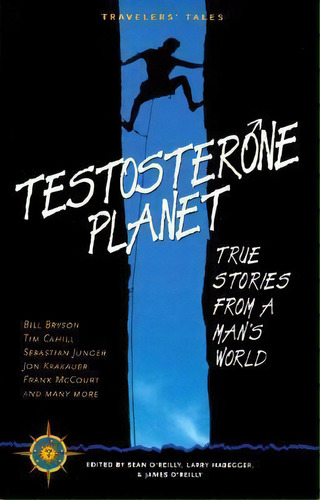 Testosterone Planet, De James O'reilly. Editorial Travelers Tales Incorporated, Tapa Blanda En Inglés