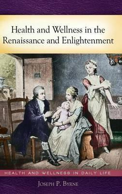 Libro Health And Wellness In The Renaissance And Enlighte...