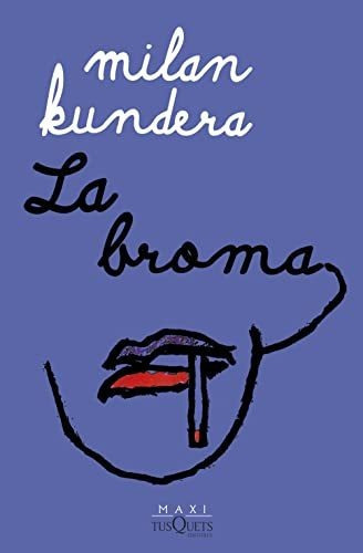 La Broma, De Milan Kundera. Editorial Maxitusquets, Tapa Blanda En Español, 2023