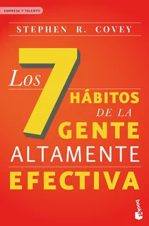 Los 7 Hábitos De La Gente Altamente Efectiva, De Stephen R. Covey. Editorial Booket, Edición 1 En Español, 2019