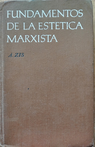 Fundamentos De La Estética Marxista - A. Zis