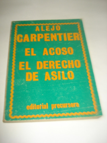 El Acoso / El Derecho De Asilo - Alejo Carpentier