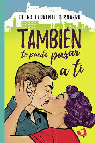 También Te Puede Pasar A Ti: No aplica, de Llorente Bernardo , Elena.. Serie 1, vol. 1. Editorial Mil Amores, tapa pasta blanda, edición 1 en español, 2022