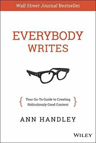 Everybody Writes : Your Go-to Guide To Creating Ridiculously Good Content, De Ann Handley. Editorial John Wiley Sons Inc, Tapa Dura En Inglés