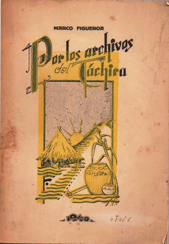 Por Los Archivos Del Tachira  Marco Figueroa 1940