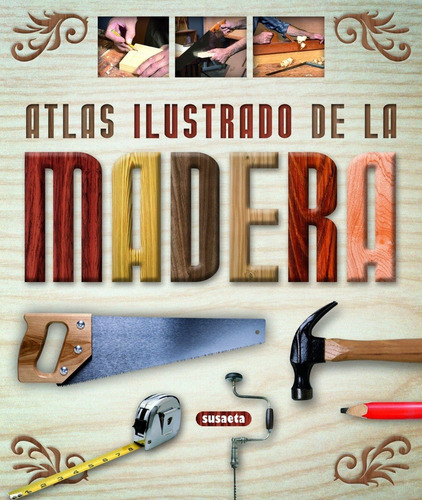 Atlas Ilustrado De La Madera (t.d)