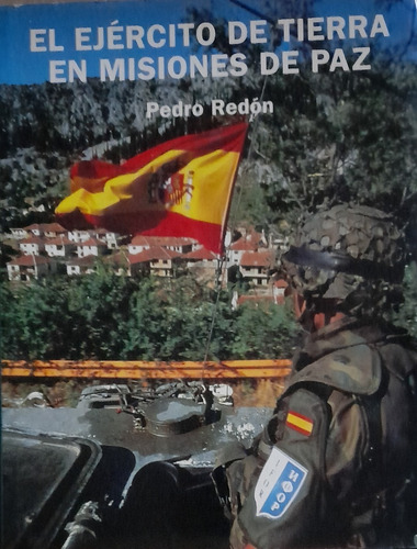 El Ejercito De Tierra En Misiones De Paz Redon Trabal A49