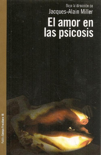 Libro El Amor En Las Psicosis De Jacques Alain Miller
