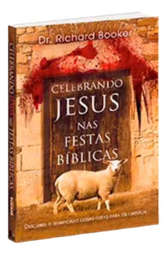 Celebrando Jesus Nas Festas Bíblicas
