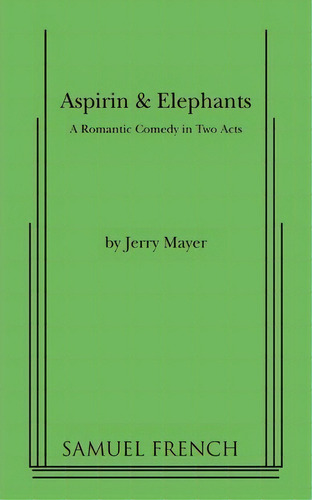 Aspirin & Elephants, De Jerry Mayer. Editorial Samuel French Inc, Tapa Blanda En Inglés