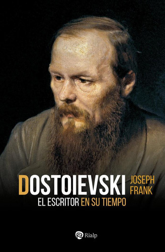 Libro: Dostoievski El Escritor En Su Tiempo. Frank, Joseph. 