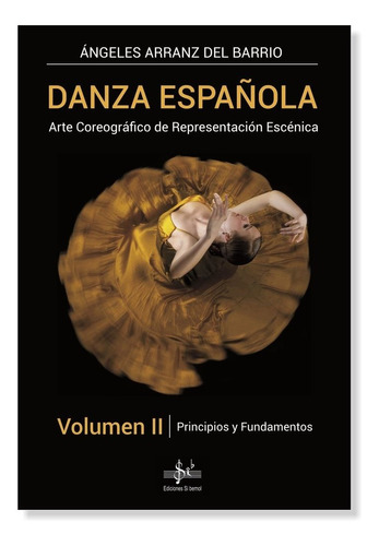 Libro Danza Espaã¿ola Vol.ii Principios Y Fundamentos - A...