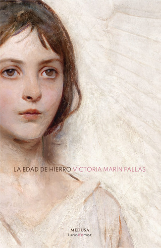La Edad De Hierro, De Victoria Marín Fallas. Editorial Medusa Editores, Tapa Blanda En Español, 2022