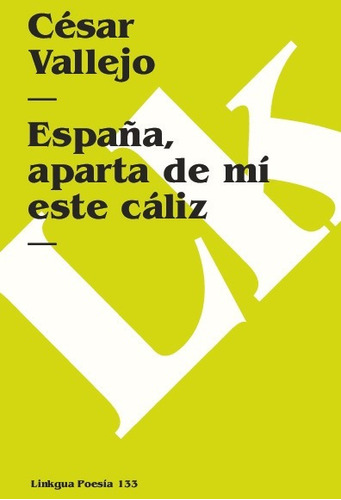 Libro España, Aparta De Mí Este Caliz - Cesar Vallejo