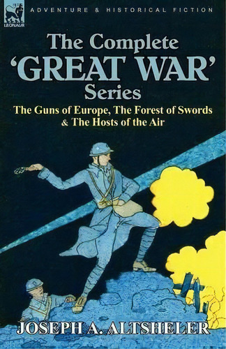 The Complete 'great War' Series, De Joseph A Altsheler. Editorial Leonaur Ltd, Tapa Blanda En Inglés