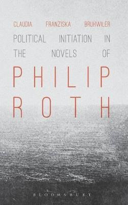 Libro Political Initiation In The Novels Of Philip Roth -...