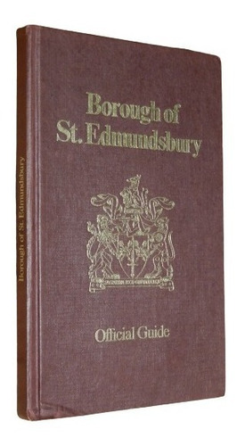 Borough Of St. Edmundsbury. Official Guide Tapa Dura. Inglés