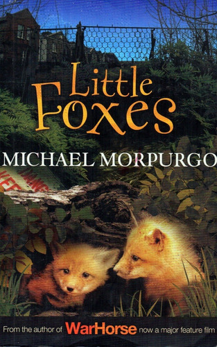 Little Foxes                                Michael Morpurgo