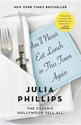 You'll Never Eat Lunch In This Town Again - Julia Phillips
