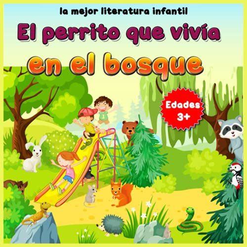 El Perrito Que Vivia En El Bosque: Un Libro Para Niños Sobre