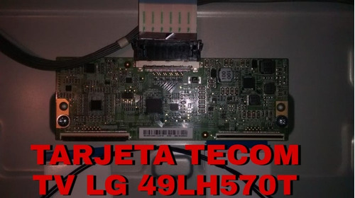 Tarjeta Tecom Tv LG 49lh570t 