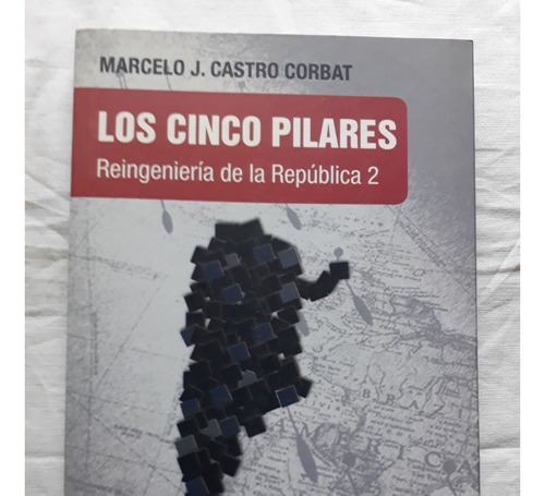 Los Cinco Pilares Reingenieria De La Republica 2 - C. Corbat