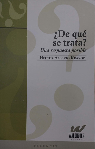 De Que Se Trata ?, De Héctor Alberto Krakov. Editorial Waldhuter Editores, Tapa Blanda En Español