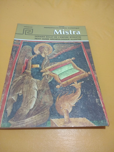 Mistra Dernier Eclat De Le Empire Byzantin Frances Arqueolog