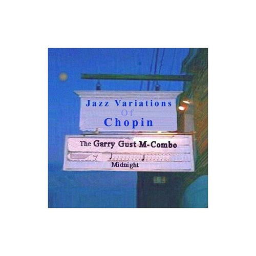 Garry Gust M-combo Jazz Variations Of Chopin Usa Import Cd