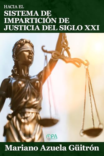 Hacia El Sistema De Impartición De Justicia Del Siglo Xxi