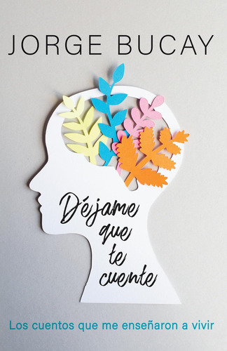 Libro DƩjame Que Te Cuente-jorge Bucay