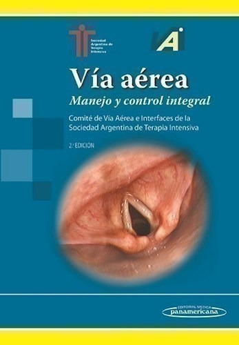 Vía Aérea. Manejo Y Control Integral Ed.2º - Sati, (soc Arg