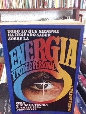 La Energía Y El Poder Personal.  Naura Hayden. 