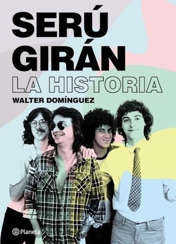 Serú Girán: La Historia - Walter Ignacio Dominguez