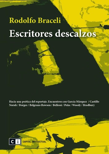 Escritores Descalzos, De Braceli, Rodolfo. Editorial Capital Intelectual En Español