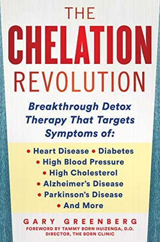 The Chelation Revolution: Breakthrough Detox Therapy, With A Foreword By Tammy Born Huizenga, D.o., Founder Of The Born Clinic, De Greenberg, Gary. Editorial Humanix Books, Tapa Dura En Inglés