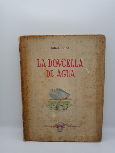 La Doncella De Agua - Jorge Rojas - Primera Edición 