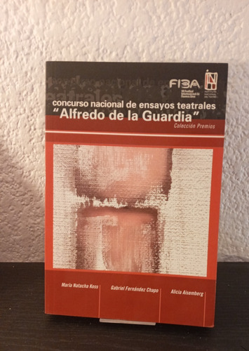 Concurso Nacional De Ensayos Teatrales - Alfredo De La Guard