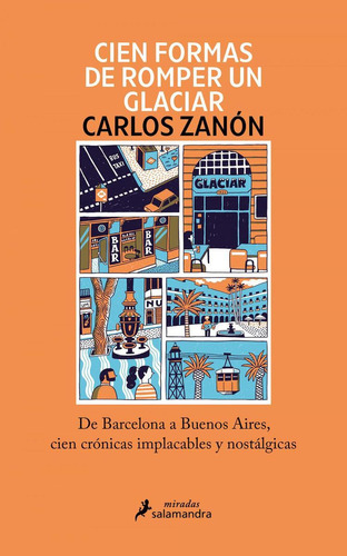 Libro: Cien Formas De Romper Un Glaciar. Zanon, Carlos. Sala