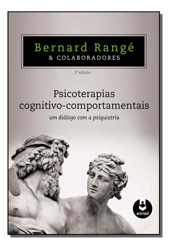 Psicoterapias Cognitivo-comportamentais: Psicoterapias Cognitivo-comportamentais, De Range, Bernard. Psicologia, Vol. Referência. Editorial Artmed, Tapa Mole, Edición Referência En Português, 20