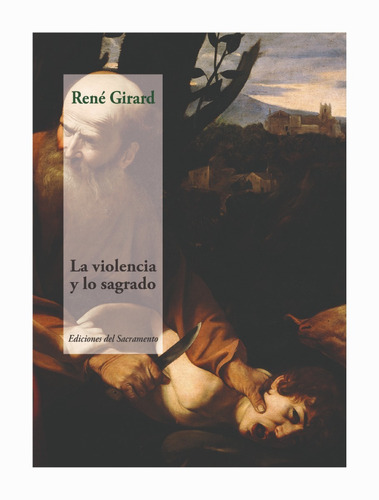 La Violencia Y Lo Sagrado - René Girard