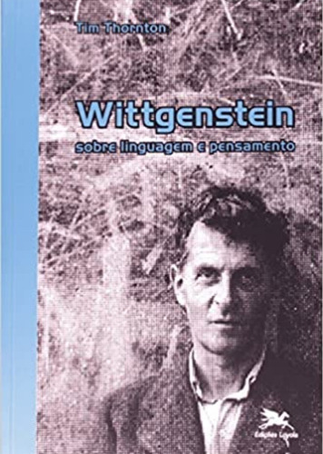 Wittgenstein - Sobre Linguagem E Pensamento