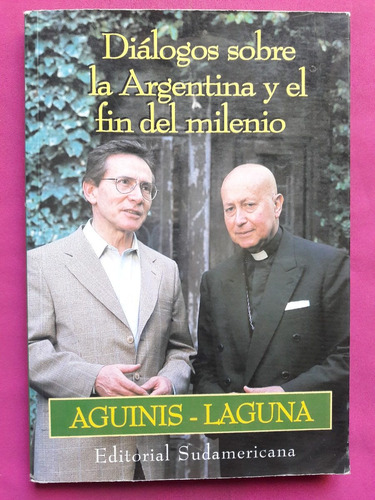 Diálogos Sobre La Argentina Y El Fin Del Milenio - Aguinis L