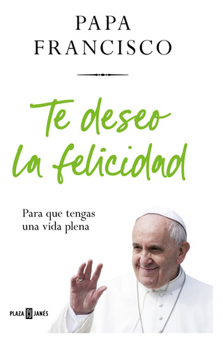 Te Deseo La Felicidad - Papa Francisco -(t.dura) - *