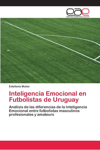 Libro:inteligencia Emocional En Futbolistas De Uruguay: Anál