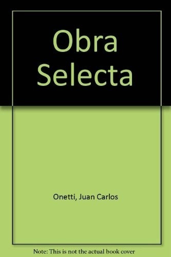 Juan Carlos Onetti-novelas Y Relatos