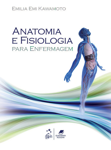 Anatomia e Fisiologia para Enfermagem, de Kawamoto, Emilia Emi. Editorial Editora Guanabara Koogan Ltda., capa mole em português, 2016