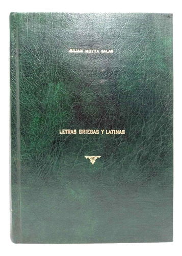 Letras Griegas Y Latinas - Julian Motta Salas - 1959