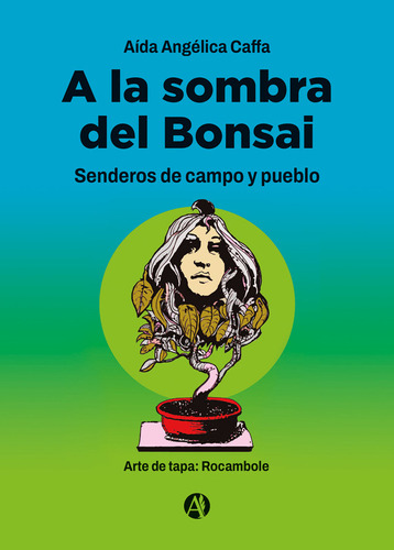 A La Sombra Del Bonsai - Aída Angélica  Ñata  Caffa